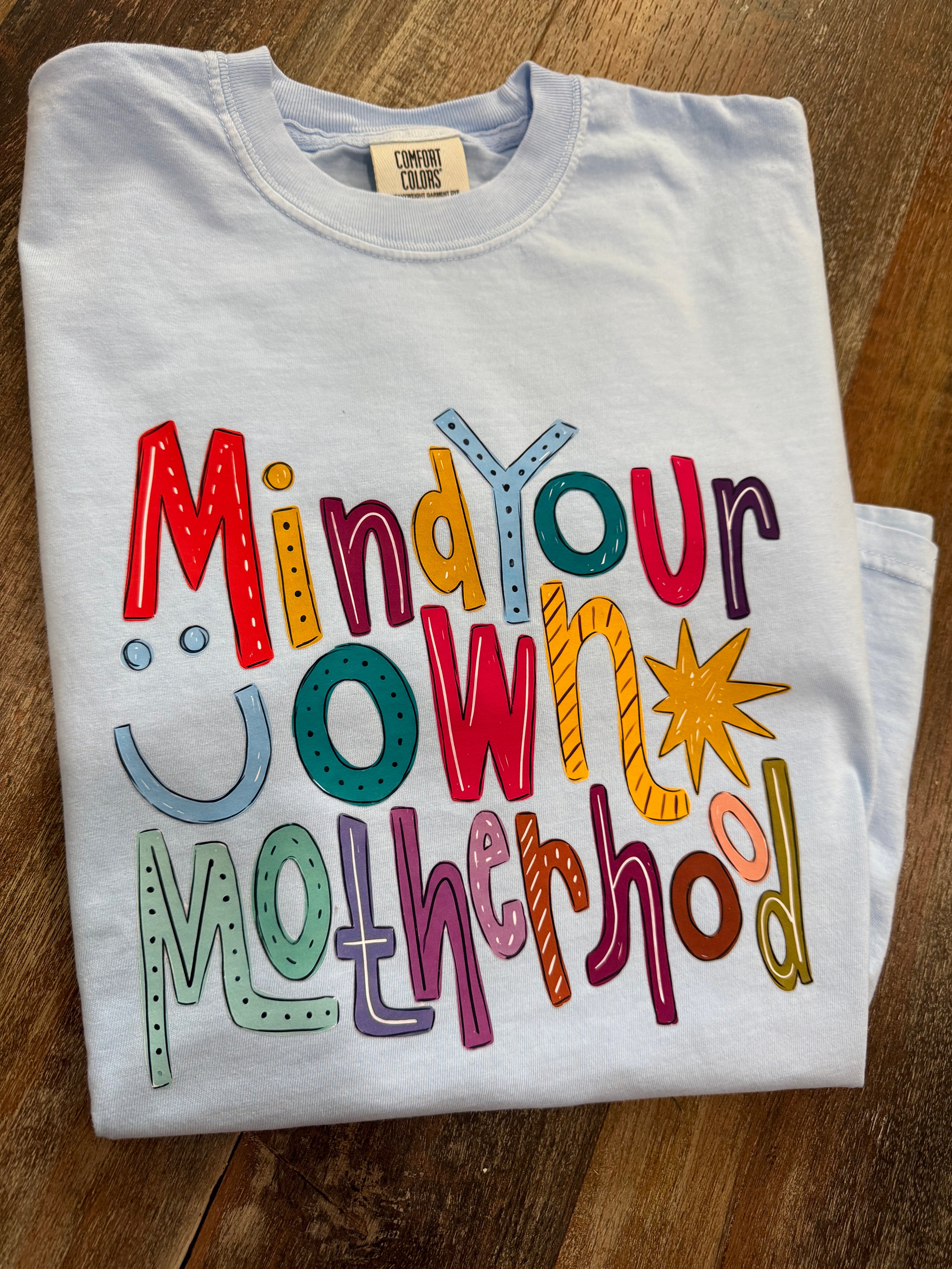 Mind Your Own Motherhood